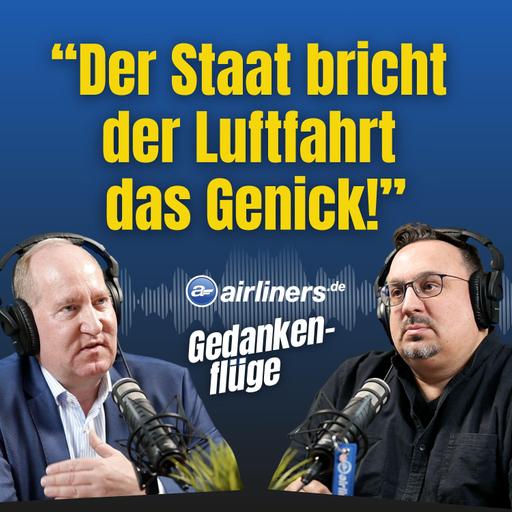 Luftverkehrs-Chef-Lobbyist Joachim Lang über Gebühren, Steuern und Streiks | Gedankenflüge #46