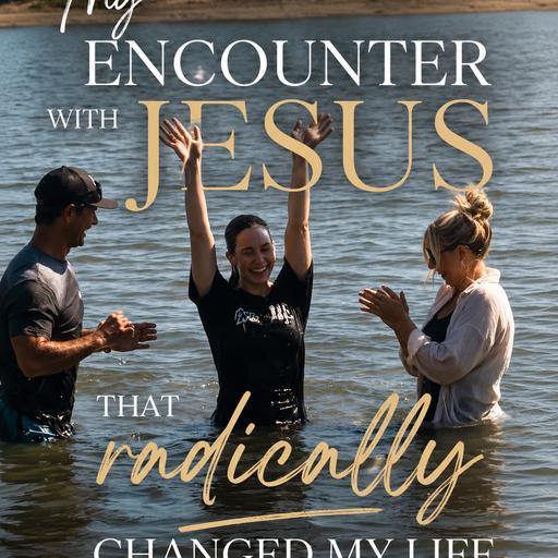 EP. 375 My Encounter With Jesus That Radically Changed My Life.