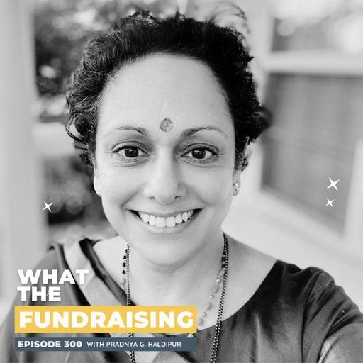 300: Rethinking Nonprofits as Businesses: Earned Revenue, Sustainability & Innovation with Pradnya Haldipur