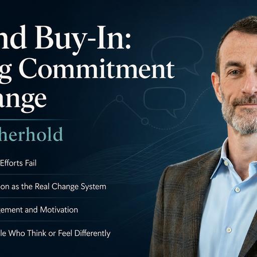Content Beyond Buy-In: Getting Commitment to Change