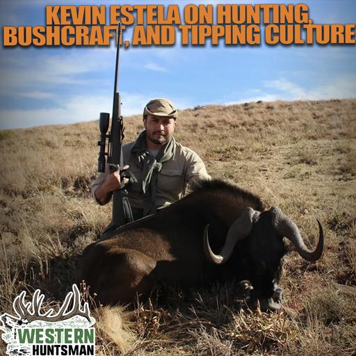 Kevin Estela on Hunting, Bushcraft, and Tipping Culture