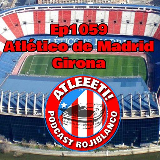 Ep1059: Atlético de Madrid 1-0 Girona
