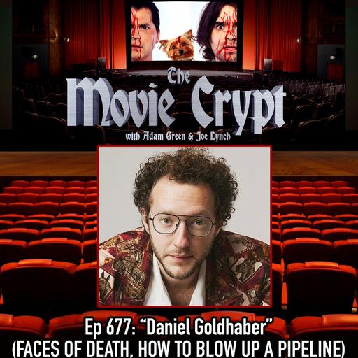 Ep 677: Daniel Goldhaber