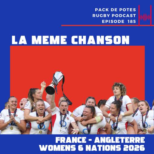 Ep. 185 : La même chanson. France vs Angleterre - 6 Nations Femmes 2026