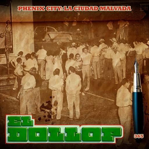 E365: Phenix City: La Ciudad Malvada