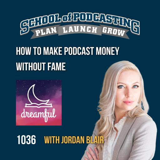 How to Make Podcast Money Without Fame