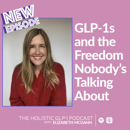 GLP-1s and the Freedom Nobody's Talking About
