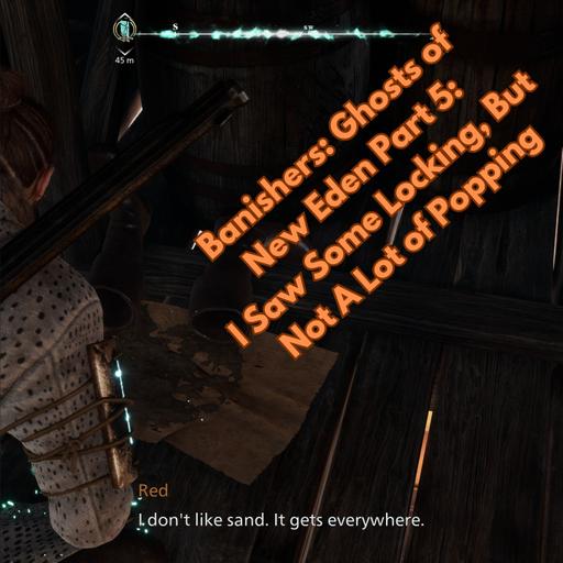 Banishers: Ghosts of New Eden Part 5: I Saw Some Locking, But Not A Lot of Popping
