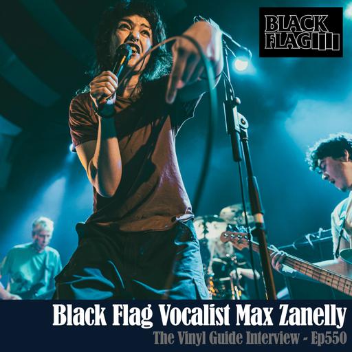 Ep550: Black Flag Vocalist Max Zanelly