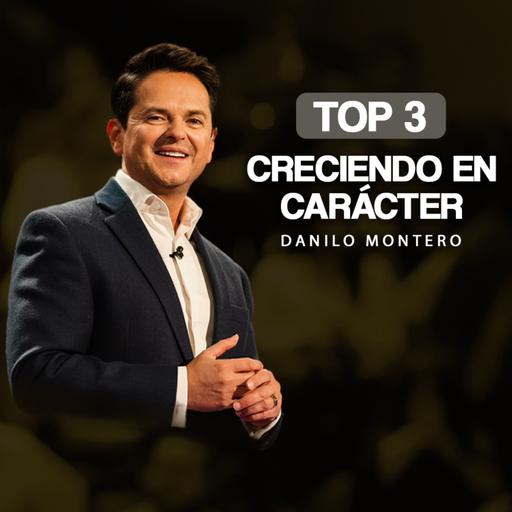 CRECE EN EL CARÁCTER DE CRISTO (TOP 3) - Danilo Montero | Prédicas Cristianas 2026