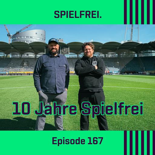 Episode 167 - 10 Jahre Spielfrei