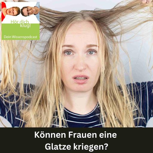 Können Frauen eine Glatze bekommen?