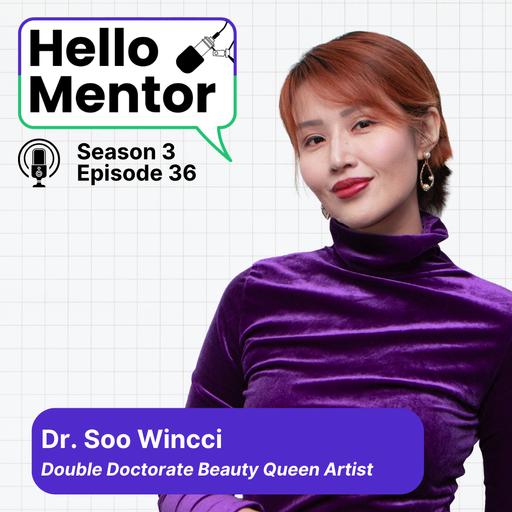 S3, E36 | From Miss Malaysia to Double PhD: Why Being Too Obedient Ruins Careers | with Soo Wincci