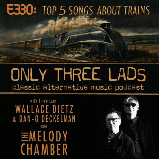 E330 - The Melody Chamber - Top 5 Songs About Trains