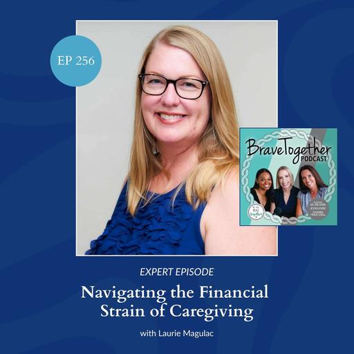 EXPERT: Navigating the Financial Strain of Caregiving with Laurie Magulac
