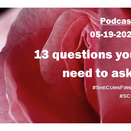 #233 - Thirteen sex questions you probably need to ask your partner