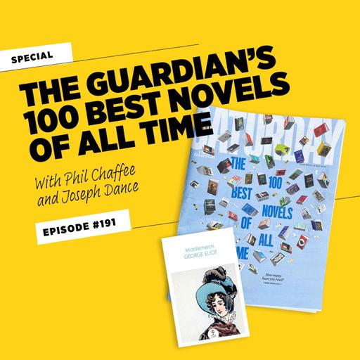 The Guardian's 100 Best Novels of All Time: A Hot Take, with Phil Chaffee and Joseph Dance