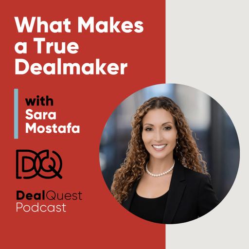 Episode 404: What Makes a True Dealmaker with Sara Mostafa