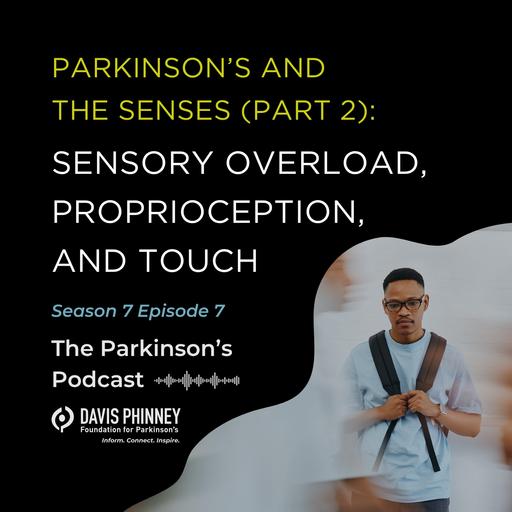 Sensory Overload, Proprioception, and Touch: Parkinson's and the Senses (Part 2)