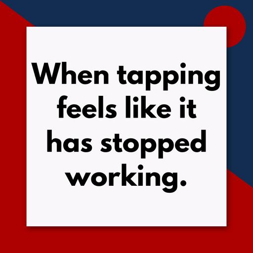 Tapping for emotional backsliding (Pod #710)