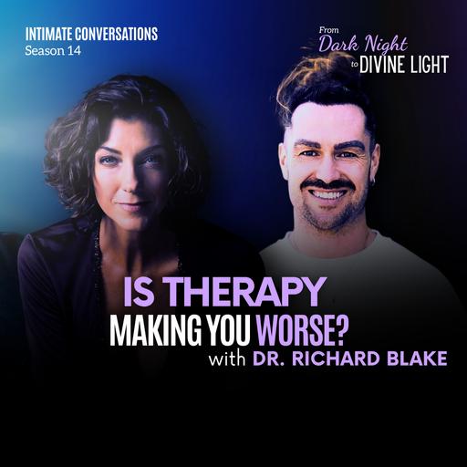 Is Therapy Making You Worse? With Dr. Richard Blake