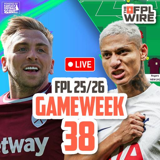 FPL Gameweek 38 | The FPL Wire | Fantasy Premier League Tips 2025/26