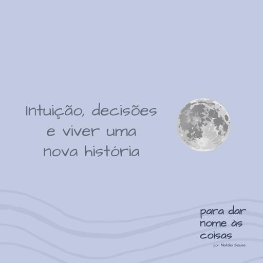 S08EP326 - Intuição, decisões e uma nova historia