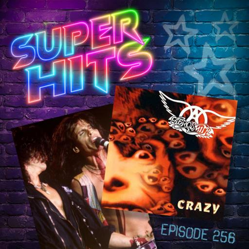 Episode 256: Crazy by Aerosmith