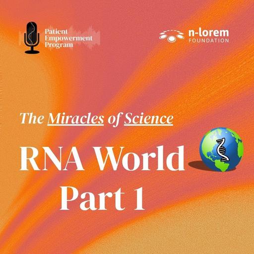 Miracles of Science #3: RNA World Part 1