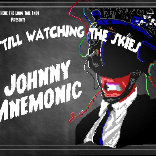 Still Watching the Skies: Episode 141 "Johnny Mnemonic"