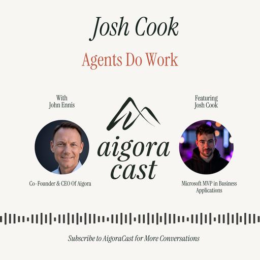 Josh Cook - Agents Do Work