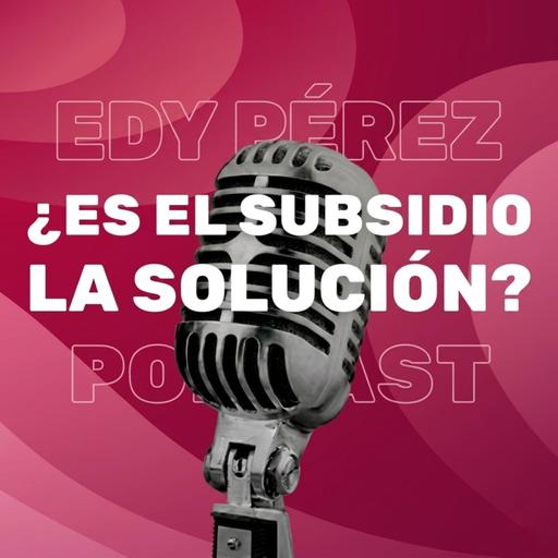 ¿Son los subsidios la solución para el alza del combustible? Parte 2