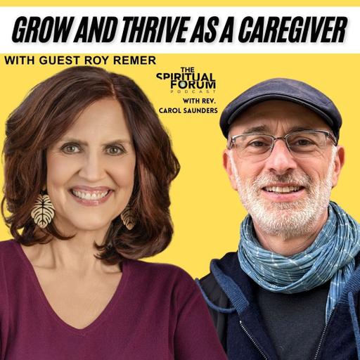 Grow and Thrive as a Caregiver with Roy Remer - EP 362
