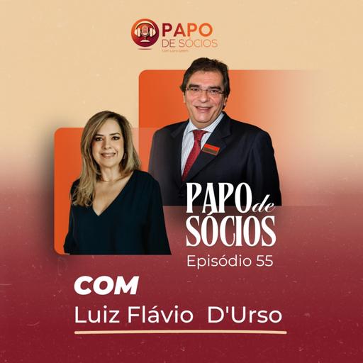 Episódio #55 | Papo de Sócios com Luiz Flávio D'Urso