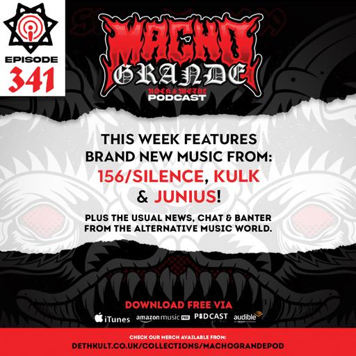 Macho Grande 341Metal Podcast with: 156/Silence, Kulk, Junius, The Boys, Send Help