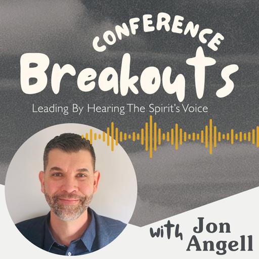 ANC 2026 Breakouts - Jon Angell (Leading By Hearing The Spirit's Voice)