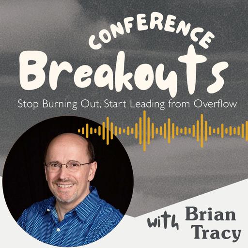 ANC 2026 Breakouts - Brian Tracy (Stop Burning Out. Start Leading from Overflow)