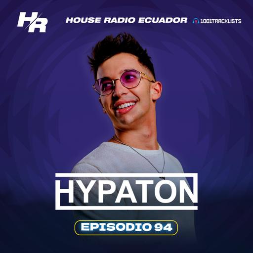 DISCKROKER Presents : House Radio Ecuador 94 | #HRE94 I HYPATON Guest Mix