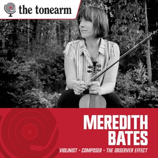 Meredith Bates: The Quiet Science of Sound Worlds