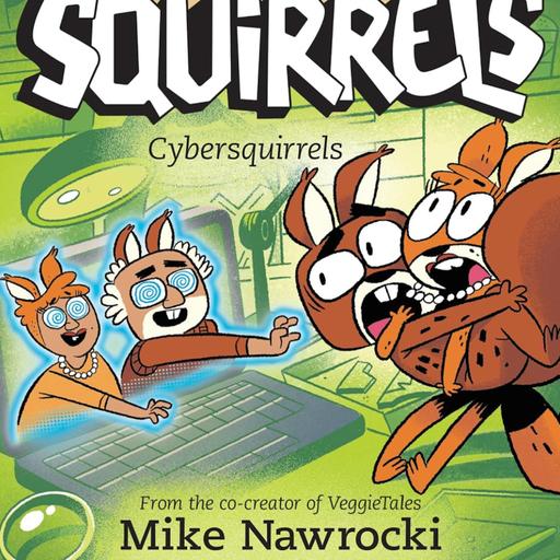 S9Ep20: Mike Nawrocki and Steve Taylor - Dead Sea Squirrels CyberSquirrels