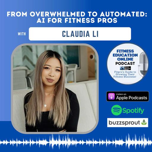 From Overwhelmed to Automated: AI for Fitness Pros with Claudia Li