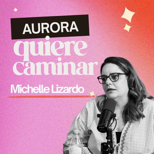 278. Aurora Perez Quiere Caminar [ft. Michelle Lizardo]