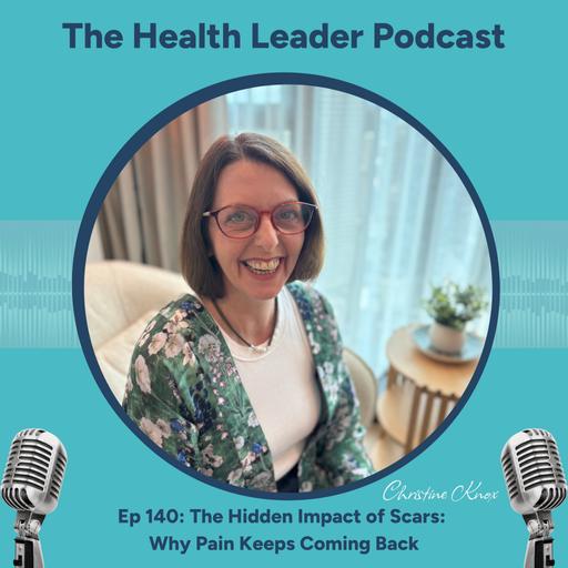 Ep 140: The Hidden Impact of Scars: Why Pain Keeps Coming Back