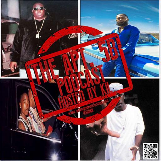Apt. 5B Podcast Hosted by Kil: Life How Would The Game Be Different If Certain MCs Lived?