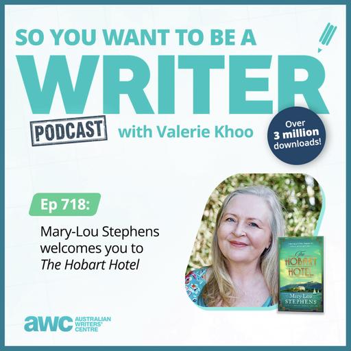 Writing Podcast Episode 718: Mary-Lou Stephens welcomes you to 'The Hobart Hotel'