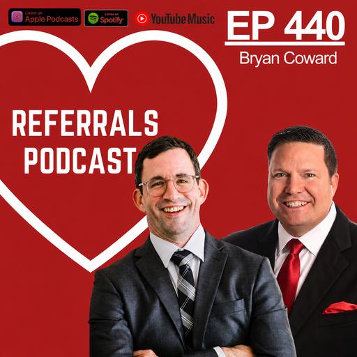 440 He Hosted 2 Events...One Generated 20 Referrals with Bryan Coward and Michael J Maher