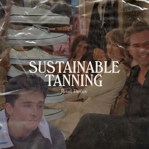 Retail Therapy 155: Sustainable Tanning