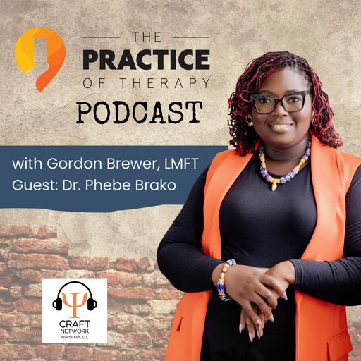 How to Make Therapy More Culturally Responsive | Dr. Phebe Brako | TPOT 434