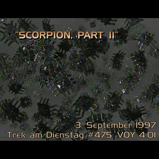 #475: Scorpion, Part II (VOY 4.01)