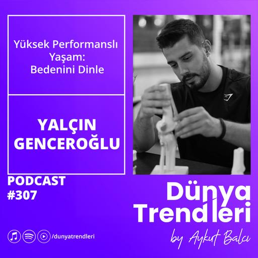 Yüksek Performanslı Yaşam - Bedenini Dinle | Yalçın Genceroğlu, Fizyoterapist